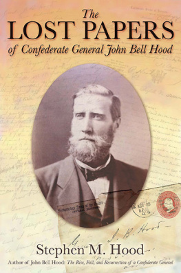 Stephen M. Hood - The Lost Papers of Confederate General John Bell Hood