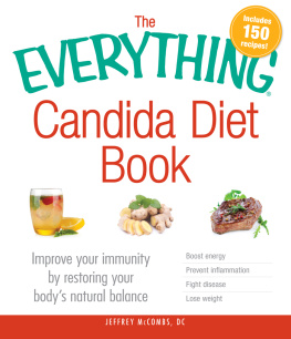 Jeffrey McCombs - The Everything Candida Diet Book: Improve your immunity by restoring your bodys natural balance