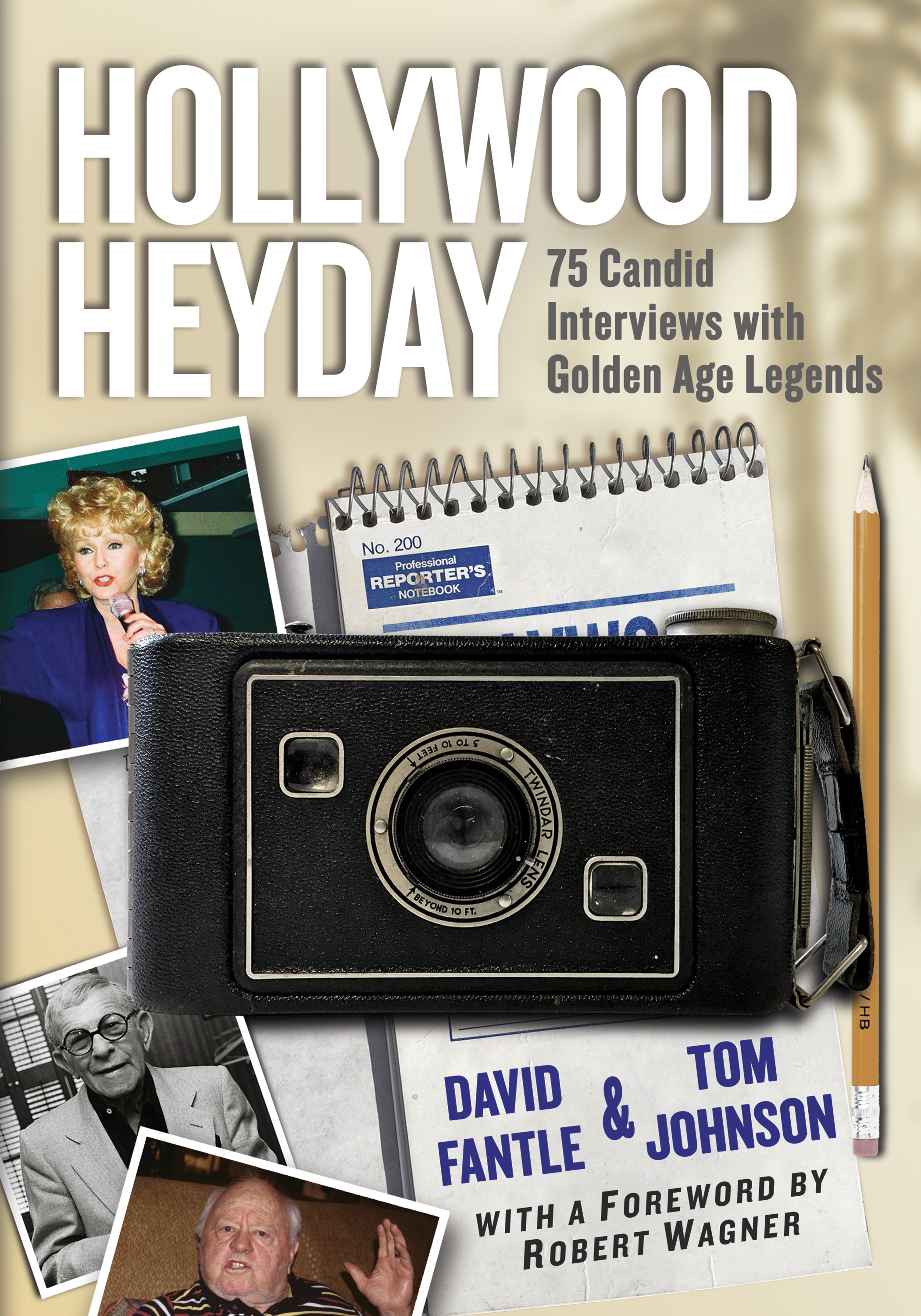 Hollywood Heyday 75 Candid Interviews with Golden Age Legends - image 1