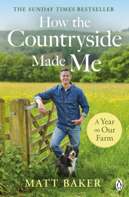 Matt Baker - A Year on Our Farm: How the Countryside Made Me
