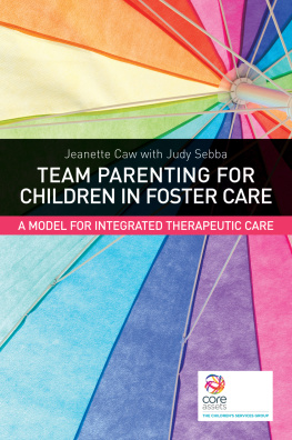 Jeanette Caw - Team Parenting for Children in Foster Care: A Model for Integrated Therapeutic Care