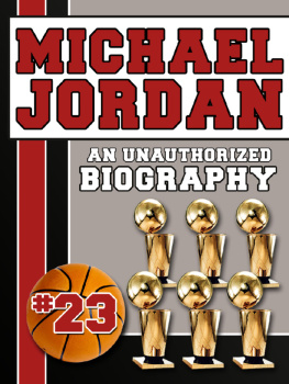 Belmont and Belcourt Biographies - Michael Jordan: An Unauthorized Biography