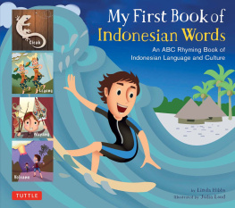 Linda Hibbs - My First Book of Indonesian Words: An ABC Rhyming Book of Indonesian Language and Culture