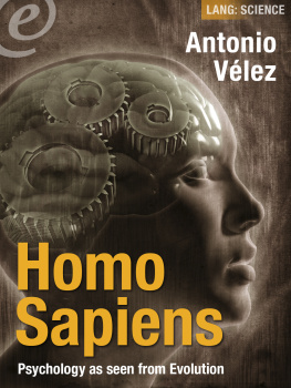 Antonio Vélez - Homo Sapiens: Psychology as Seen from Evolution