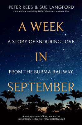 Peter Rees - A Week in September: A Story of Enduring Love from the Burma Railway