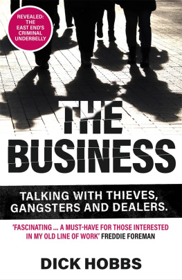 Dick Hobbs - The Business: Talking With Thieves, Gangsters and Dealers