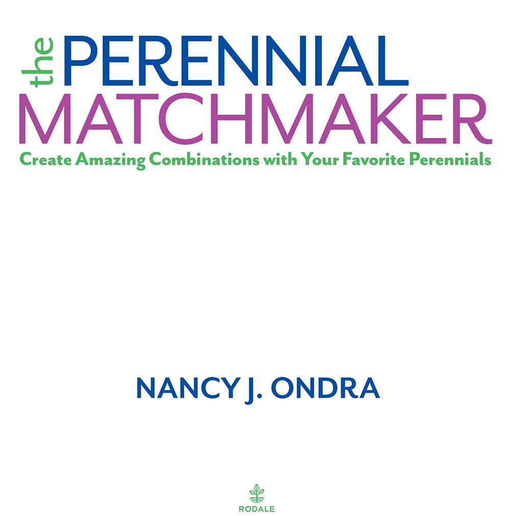 CONTENTS WELCOME TO THE PERENNIAL MATCHMAKER I snt it fascinating - photo 2