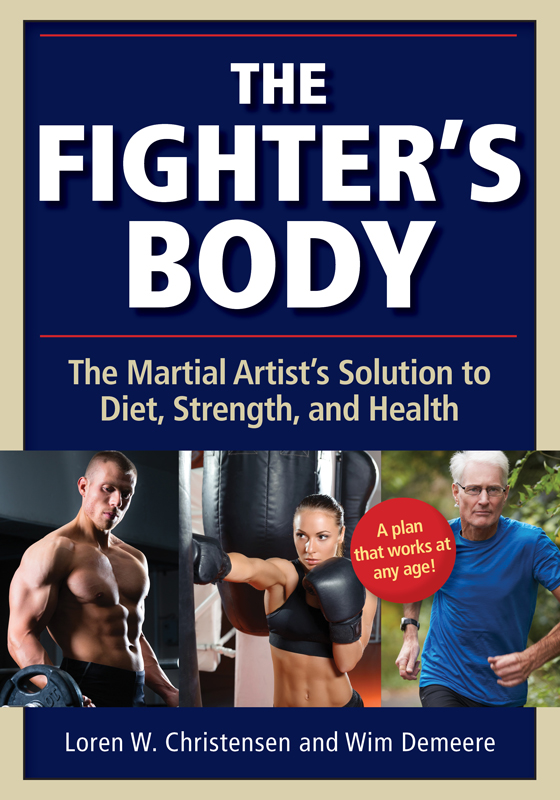 The Fighters Body An Owners Manual Your Guide to Diet - photo 1