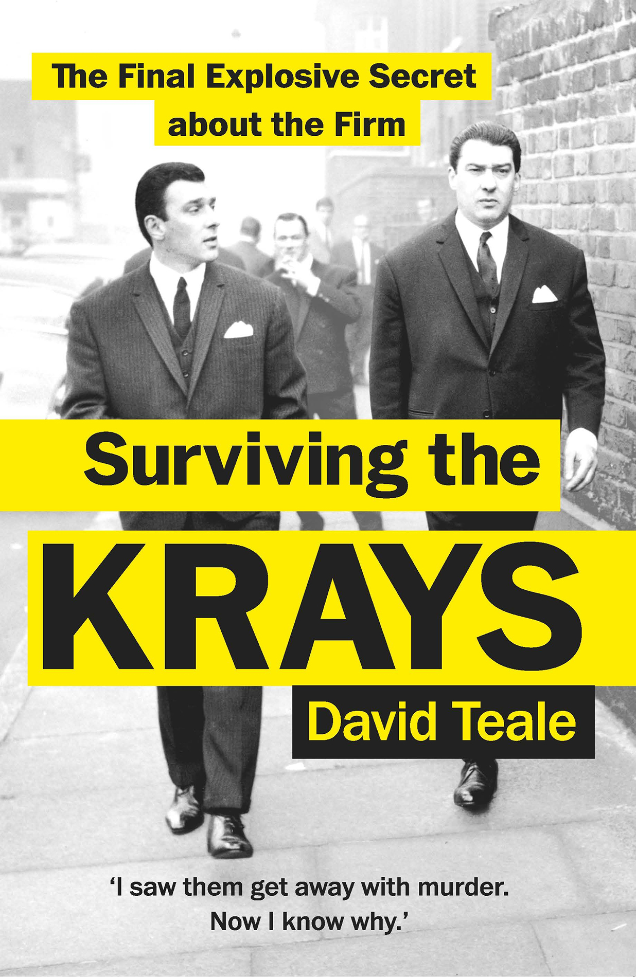 David Teale Surviving the Krays The Final Explosive Secret about the Krays - photo 1