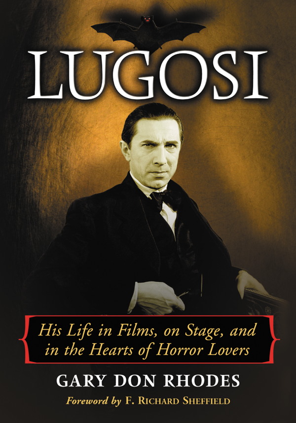 Table of Contents Frontispiece Portrait of Lugosi from Universal Studios - photo 1