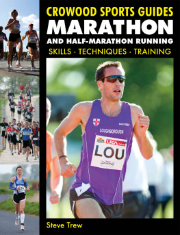 Steve Trew Marathon and Half-Marathon Running: Skills, Techniques, Training