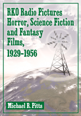 Michael R. Pitts - RKO Radio Pictures Horror, Science Fiction and Fantasy Films, 1929-1956