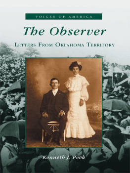 Kenneth J. Peek The Observer: Letters from Oklahoma Territory