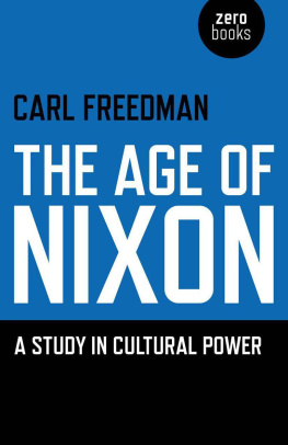 Carl Freedman - The Age of Nixon: A Study in Cultural Power