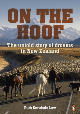 Ruth Entwistle Low - On the Hoof: The Untold Story of Drovers in New Zealand