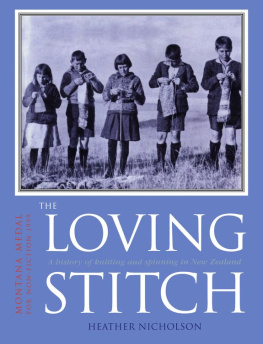 Heather Nicholson - The Loving Stitch: A History of Knitting and Spinning in New Zealand