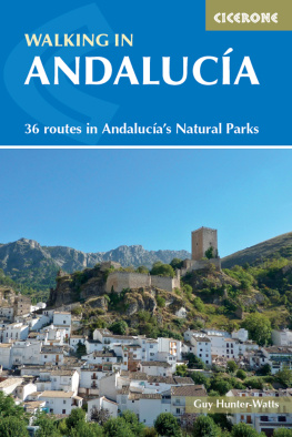 Guy Hunter-Watts Walking in Andalucia: 36 Routes In Andalucias Natural Parks