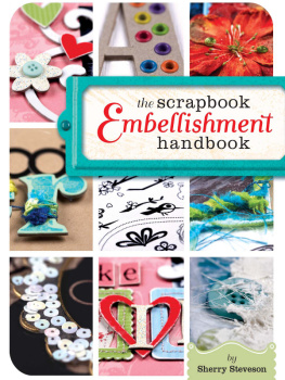 Sherry Steveson - The Scrapbook Embellishment Handbook