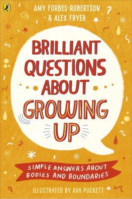 Amy Forbes-Robertson - Brilliant Questions About Growing Up: Simple Answers About Bodies and Boundaries