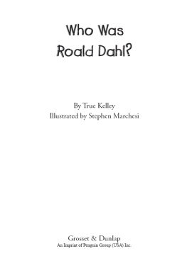 True Kelley - Who Was Roald Dahl?