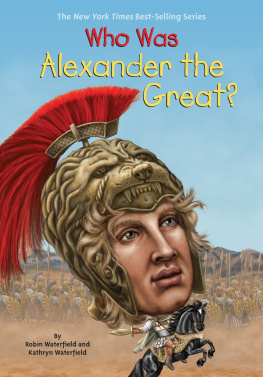 Kathryn Waterfield Who Was Alexander the Great?