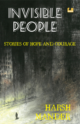 Harsh Mander - Invisible People: Stories of Courage and Hope