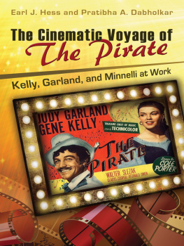 Earl J. Hess - The Cinematic Voyage of THE PIRATE: Kelly, Garland, and Minnelli at Work