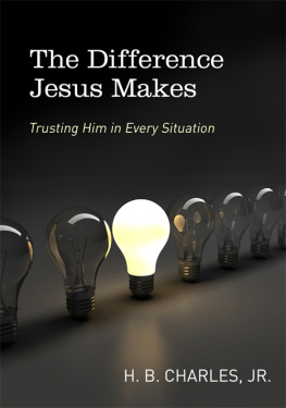 H.B. Charles The Difference Jesus Makes: Trusting Him in Every Situation