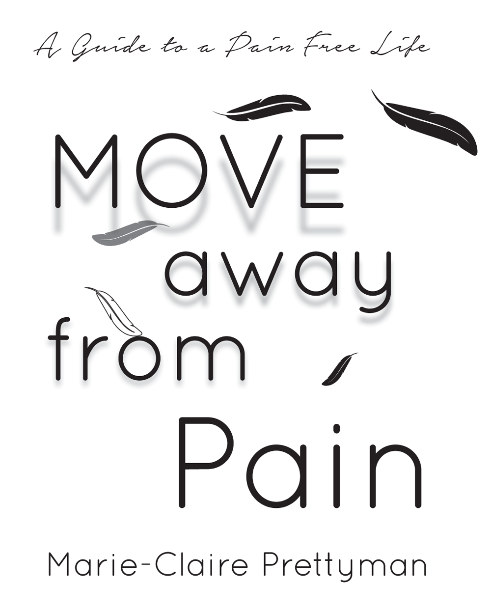 MOVE Away From Pain First published in 2020 by Panoma Press Ltd 48 St Vincent - photo 2