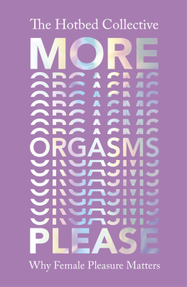 The Hotbed Collective - More Orgasms Please: Why Female Pleasure Matters