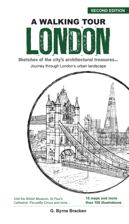 Gregory Byrne Bracken - A Walking Tour London: Sketches of the citys architectural treasures