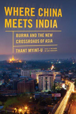 Thant Myint-U - Where China Meets India: Burma and the New Crossroads of Asia