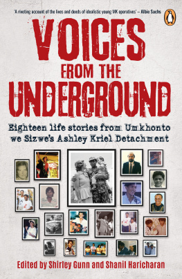 Shirley Gunn Voices from the Underground: Eighteen Life Stories from Umkhonto We Sizwes Ashley Kriel Detachment