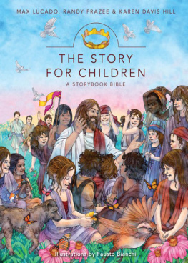 Max Lucado The Story for Children, a Storybook Bible