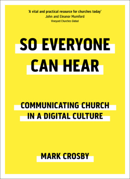 Mark Crosby - So Everyone Can Hear: Communicating Church in a Digital Culture