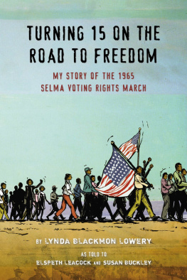 Lynda Blackmon Lowery - Turning 15 on the Road to Freedom: My Story of the 1965 Selma Voting Rights March