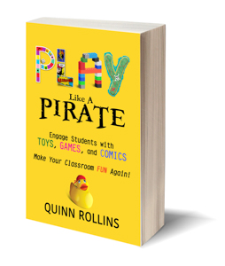 Play Like a Pirate Engage Students with Toys Games and Comics by Quinn - photo 6