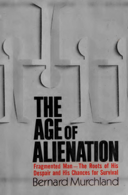 Bernard Murchland The age of alienation