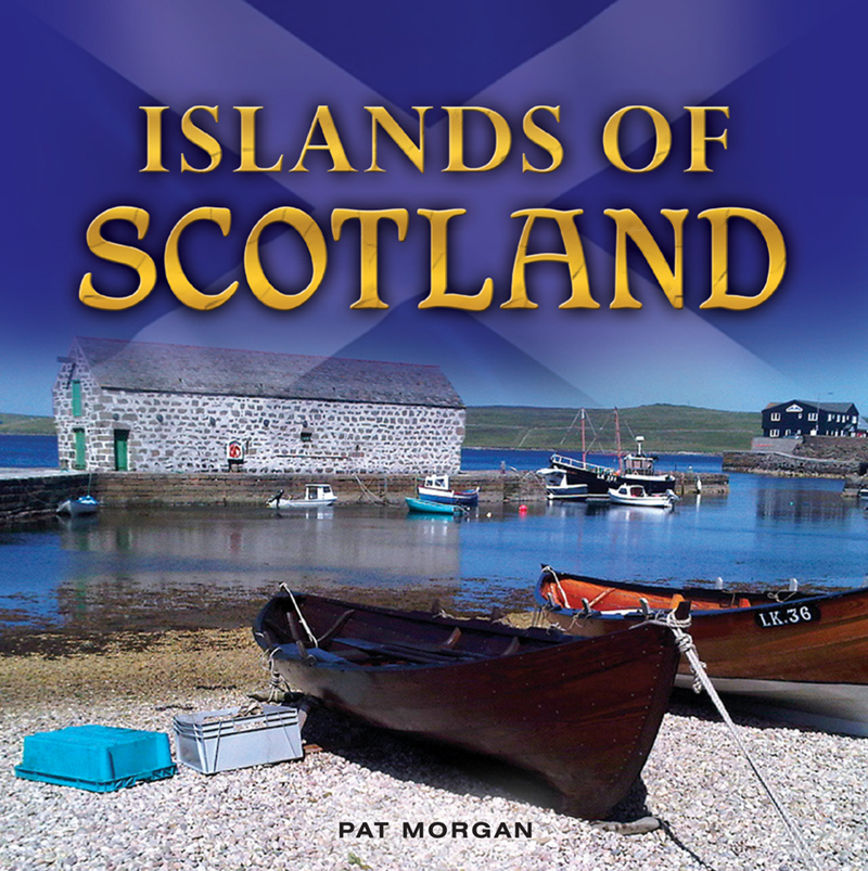 ISLANDS OF SCOTLAND Pat Morgan Contents Introduction D uring the late - photo 1