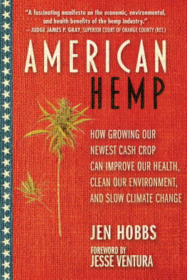Jen Hobbs American Hemp: How Growing Our Newest Cash Crop Can Improve Our Health, Clean Our Environment, and Slow Climate Change