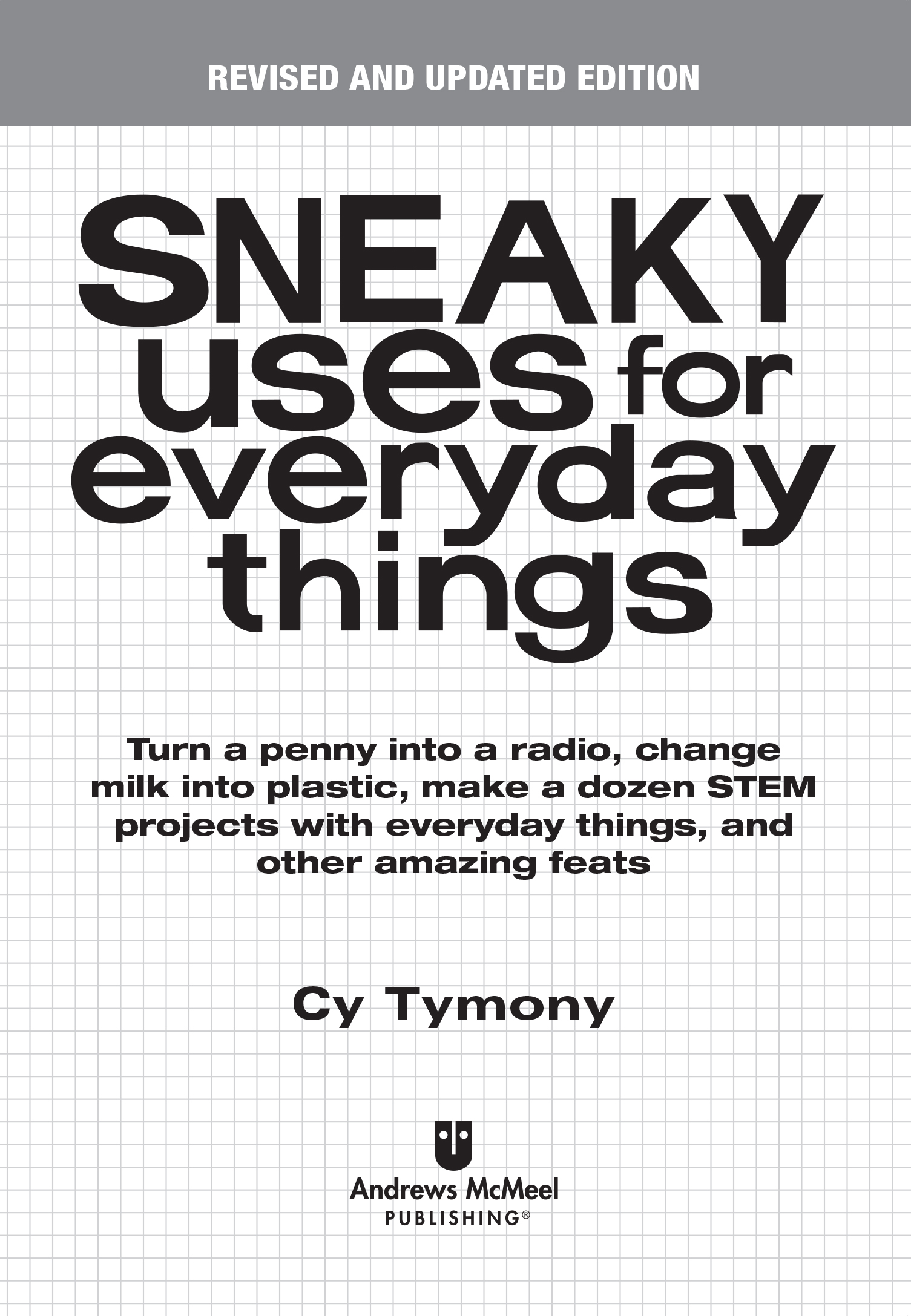 Sneaky Uses for Everyday Things Revised Edition copyright 2020 by Cy Tymony - photo 2