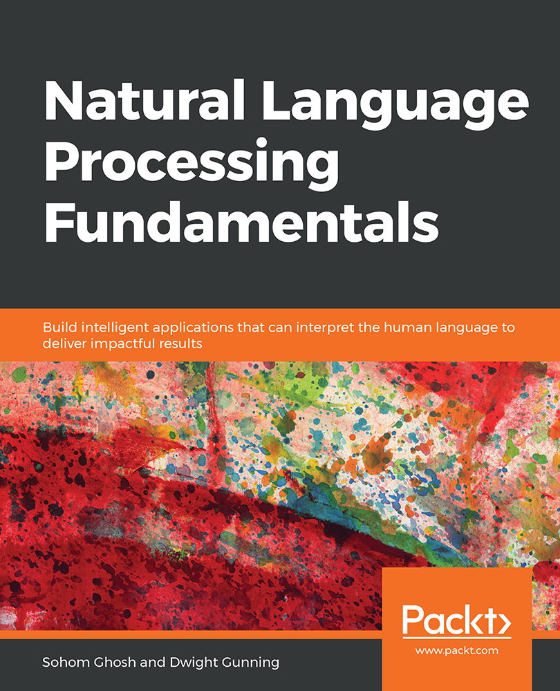 Natural Language Processing Fundamentals Build intelligent applications that - photo 1