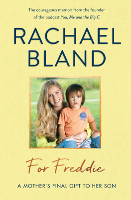 Rachael Bland - For Freddie: A Mothers Final Gift to Her Son