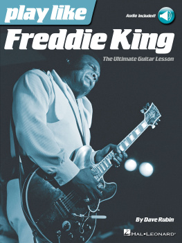 Dave Rubin - Play like Freddie King: The Ultimate Guitar Lesson Book with Online Audio Tracks