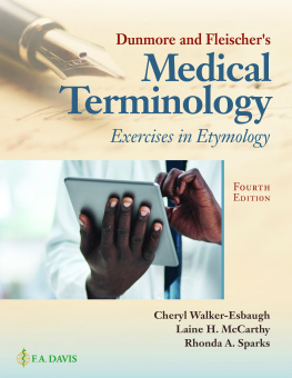 Cheryl Walker-Esbaugh - Dunmore and Fleischers Medical Terminology: Exercises in Etymology