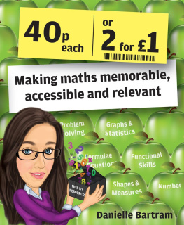 Danielle Bartram - Forty Pence Each or Two for a Pound: Making maths memorable, accessible and relevant