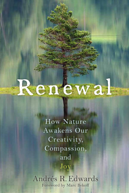 Andrés R Edwards - Renewal: How Nature Awakens Our Creativity, Compassion, and Joy