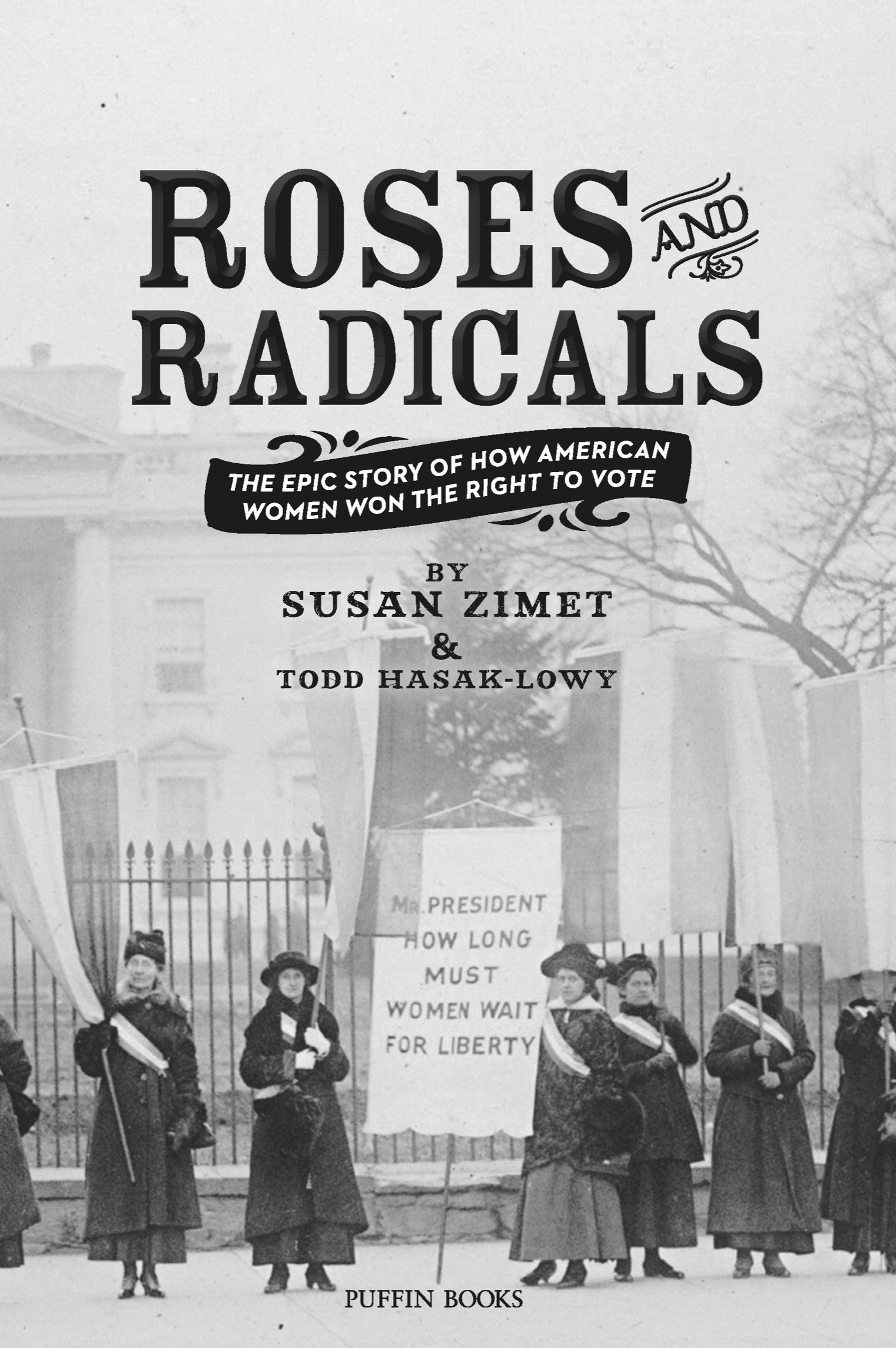 Roses and Radicals The Epic Story of How American Women Won the Right to Vote - image 2