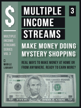 Mobile Library Multiple Income Streams (3)--Make Money Doing Mystery Shopping: Get Paid To Shop and Earn More Money! [ Multiple Income Streams Series--Vol 3 ]