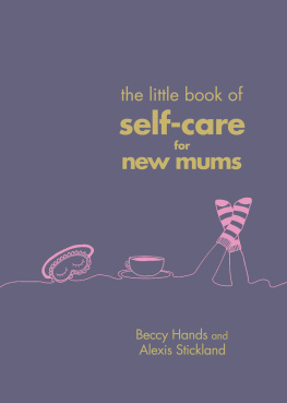 Beccy Hands - The Little Book of Self-Care for New Mums